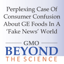 UPDATED CAPS REVISED Perplexing Case of Consumer Confusion About GE Foods Featured Image