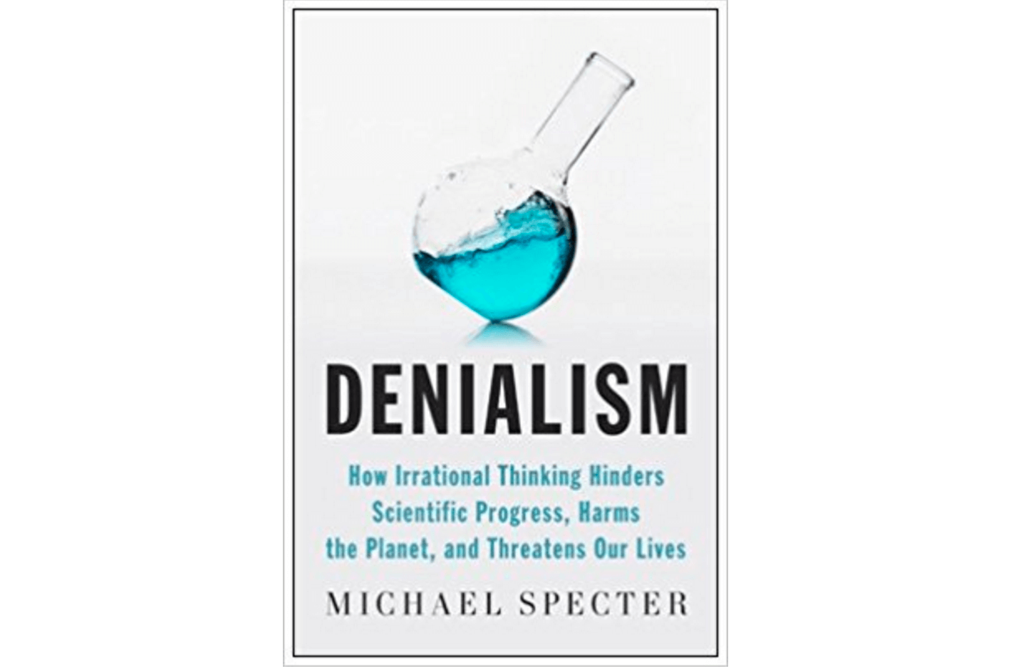 the danger of science denial by michael specter