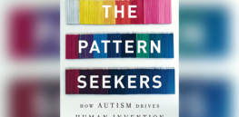 ‘The Pattern Seekers’: How has autism driven human evolution?