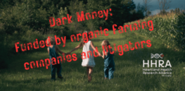 dark money funded by organic farming companies and litigators