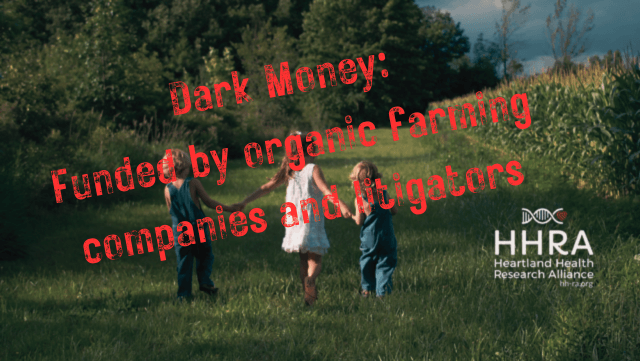 dark money funded by organic farming companies and litigators