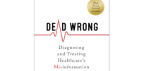 Viewpoint: “Dead Wrong”—Understanding healthcare’s misinformation epidemic