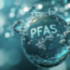 ‘Forever chemical’ concerns: Separating hysteria from reasonable concern in the debate over PFAS danger